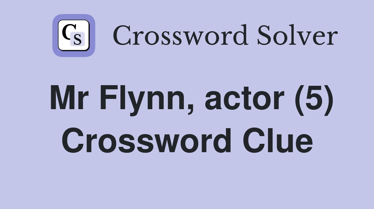 Mr Flynn, actor (5) Crossword Clue