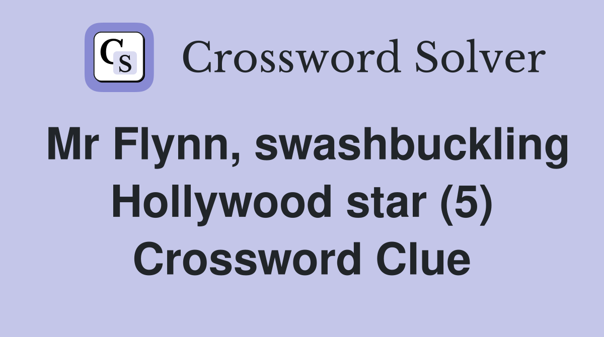 Mr Flynn, swashbuckling Hollywood star (5) Crossword Clue