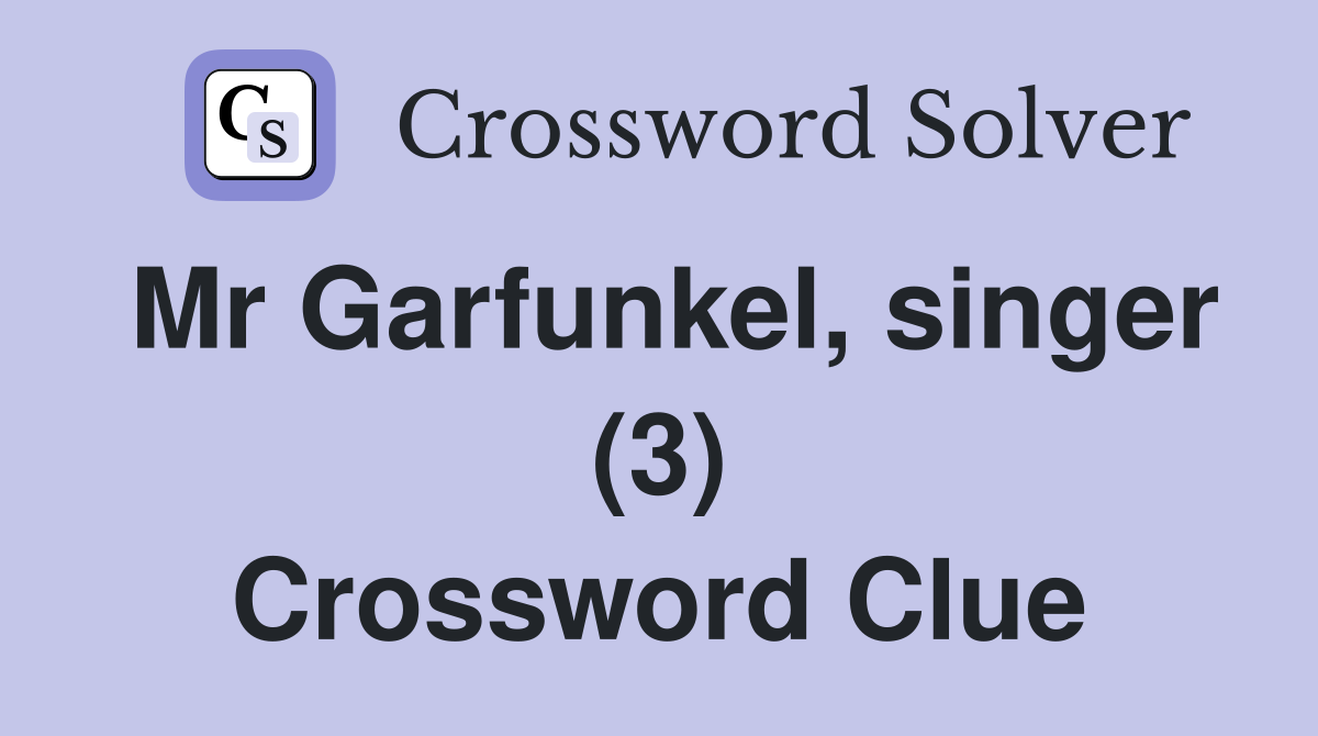 Mr Garfunkel, singer (3) Crossword Clue