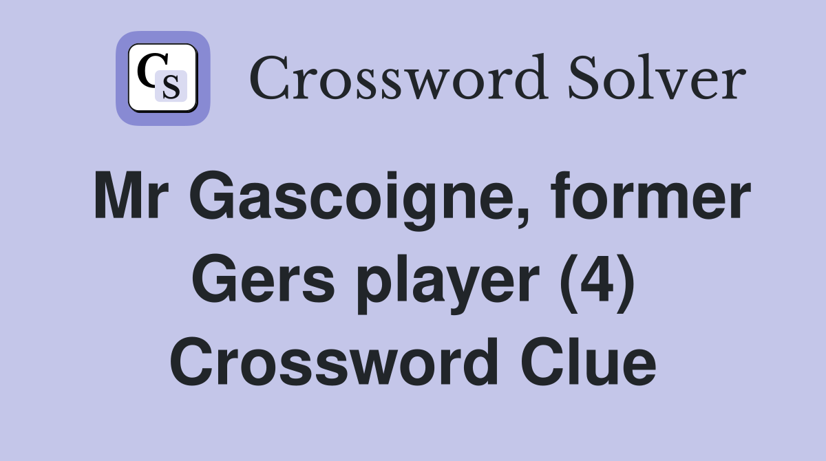 Mr Gascoigne, former Gers player (4) Crossword Clue