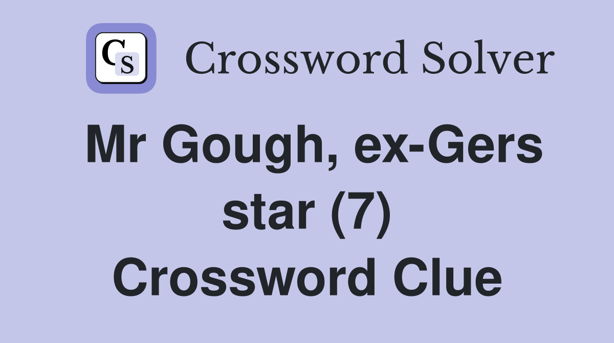 Mr Gough, ex-Gers star (7) Crossword Clue