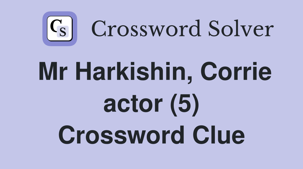 Mr Harkishin, Corrie actor (5) Crossword Clue
