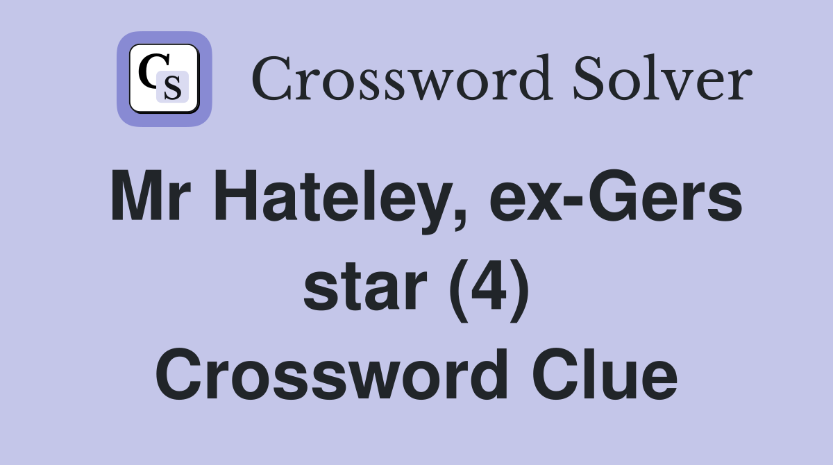 Mr Hateley, ex-Gers star (4) Crossword Clue