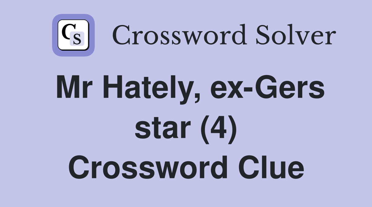 Mr Hately, ex-Gers star (4) Crossword Clue