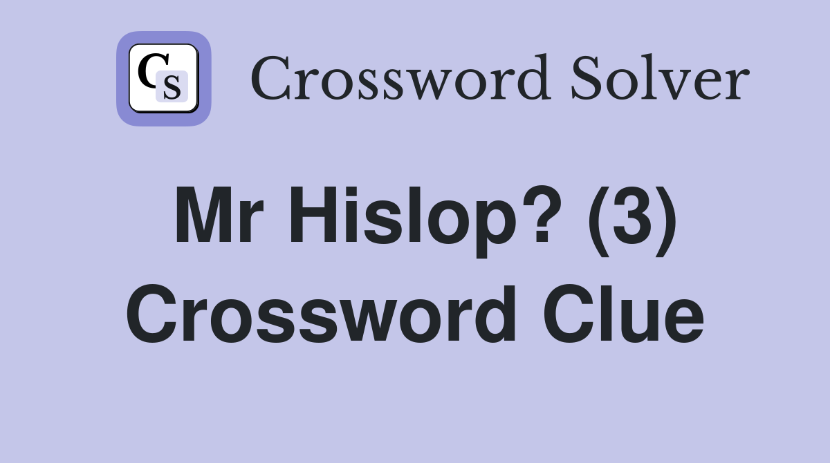 Mr Hislop? (3) Crossword Clue