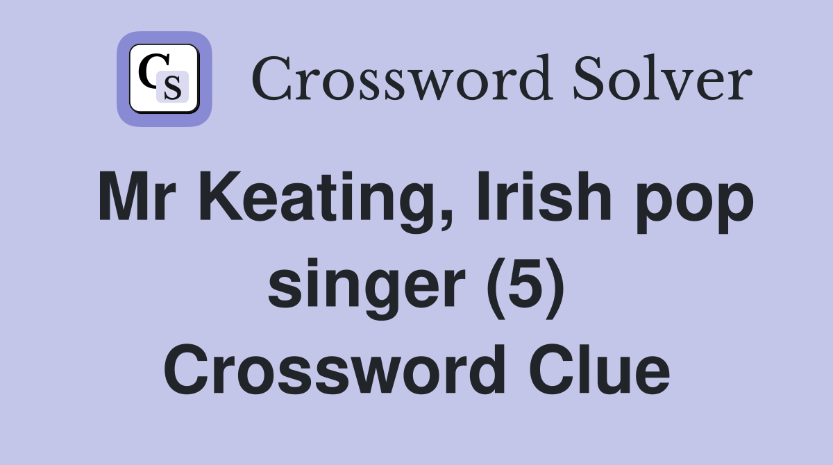 Mr Keating, Irish pop singer (5) Crossword Clue