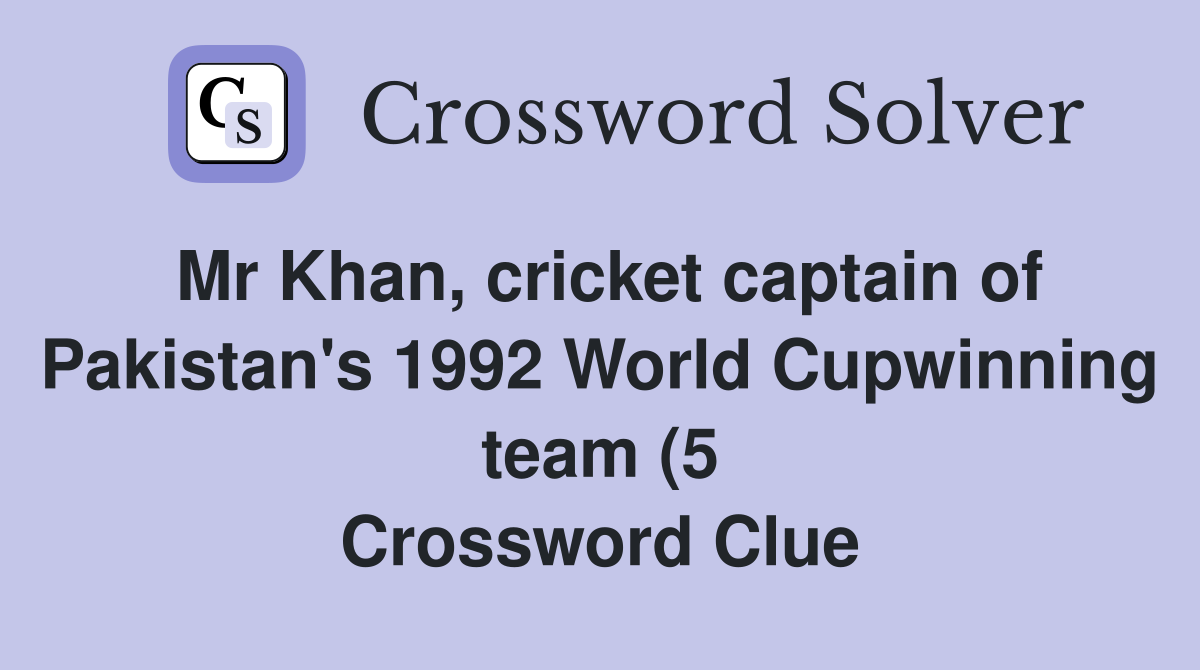 Mr Khan cricket captain of Pakistan #39 s 1992 World Cupwinning team (5 Mr Khan cricket captain of Pakistan #39 s 1992 World Cupwinning team (5