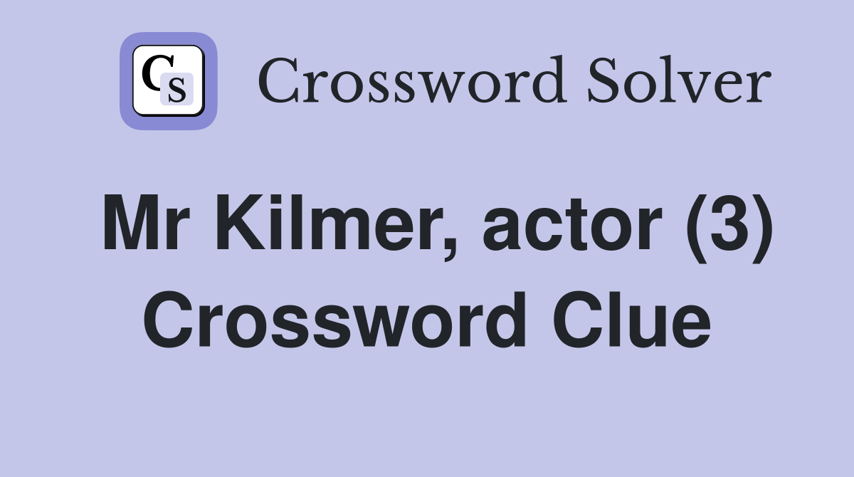 Mr Kilmer, actor (3) Crossword Clue
