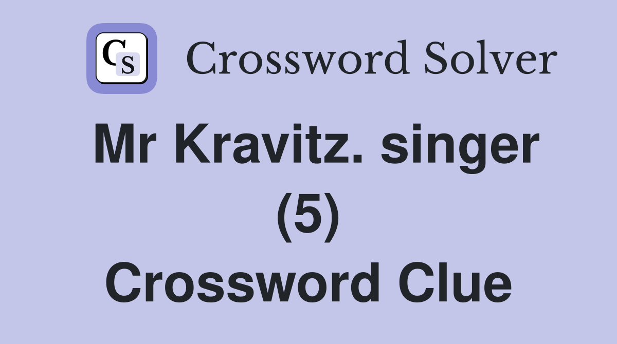 Mr Kravitz. singer (5) Crossword Clue