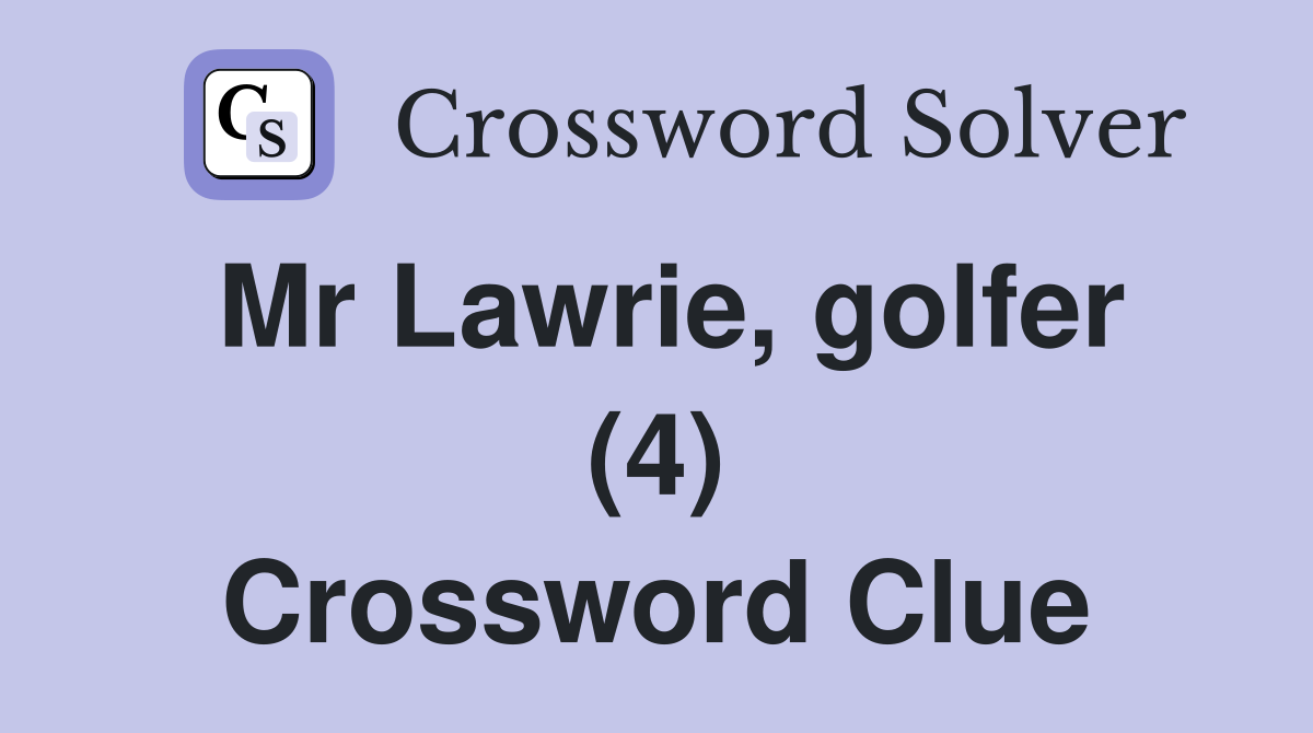 Mr Lawrie, golfer (4) Crossword Clue