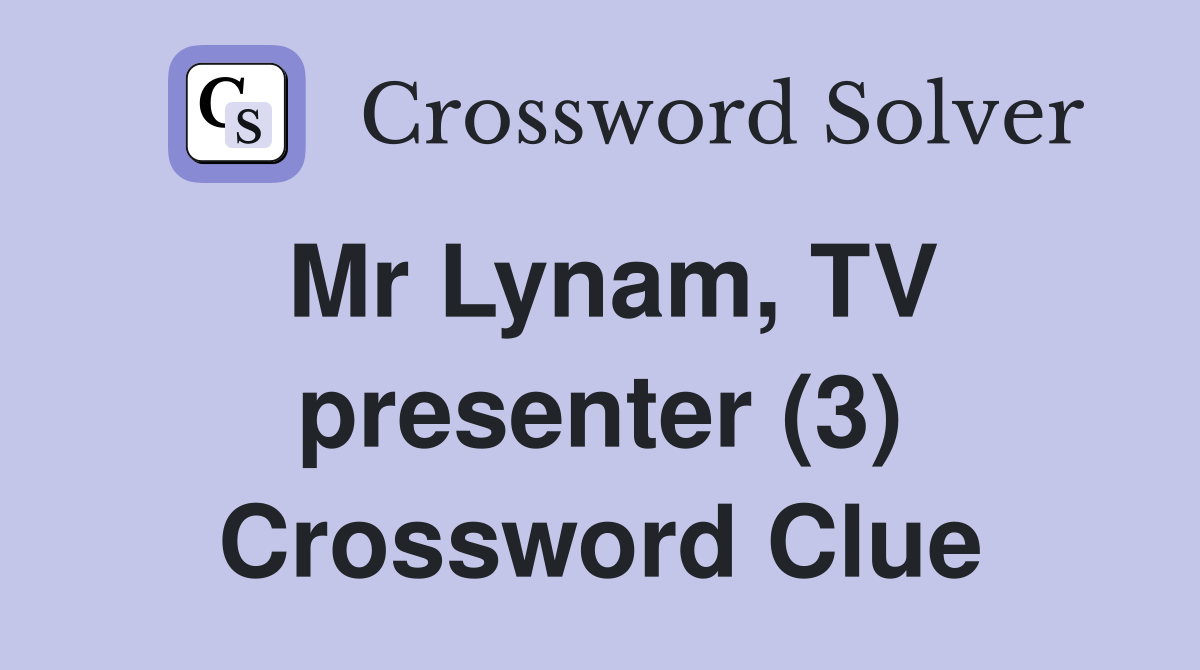 Mr Lynam, TV presenter (3) Crossword Clue