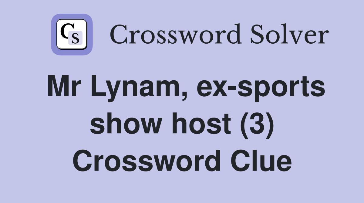 Mr Lynam, ex-sports show host (3) Crossword Clue