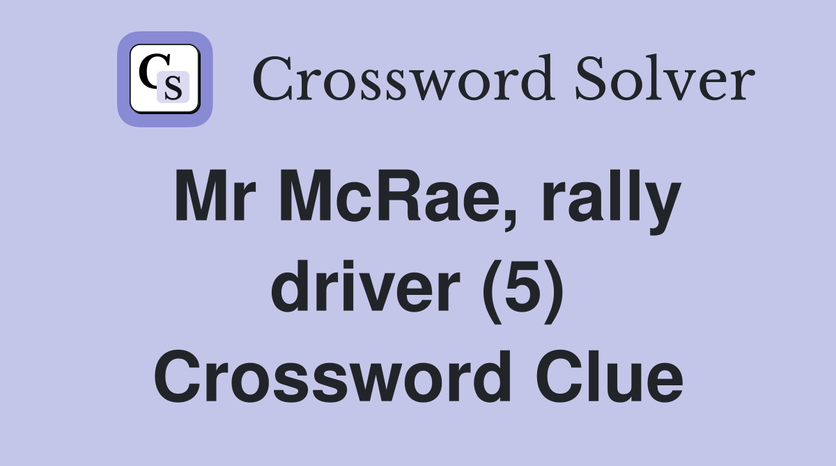 Mr McRae, rally driver (5) Crossword Clue