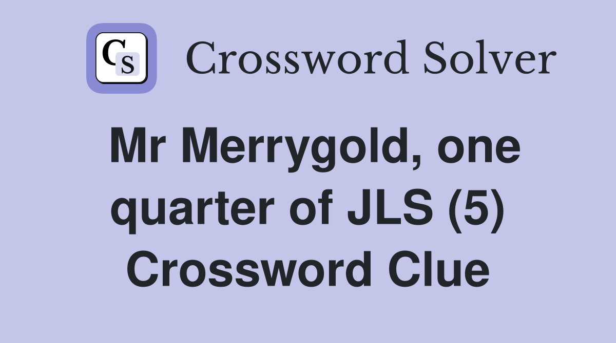 Mr Merrygold, one quarter of JLS (5) Crossword Clue