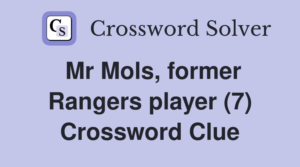 Mr Mols, former Rangers player (7) Crossword Clue
