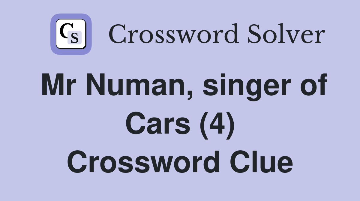 Mr Numan, singer of Cars (4) Crossword Clue