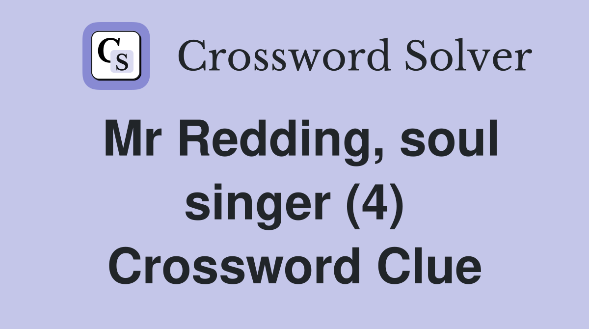 Mr Redding, soul singer (4) Crossword Clue