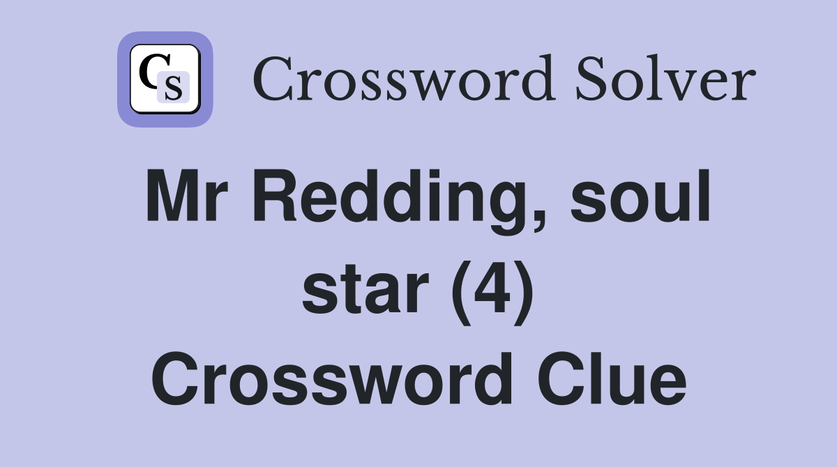 Mr Redding, soul star (4) Crossword Clue