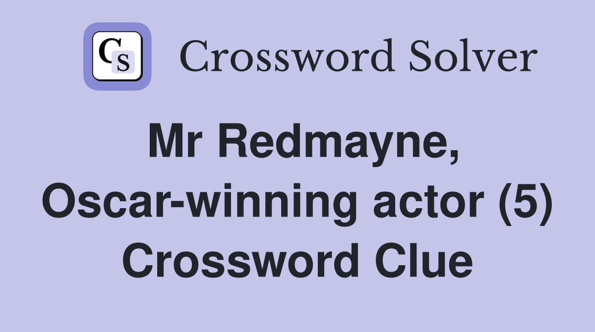 Mr Redmayne, Oscar-winning actor (5) Crossword Clue