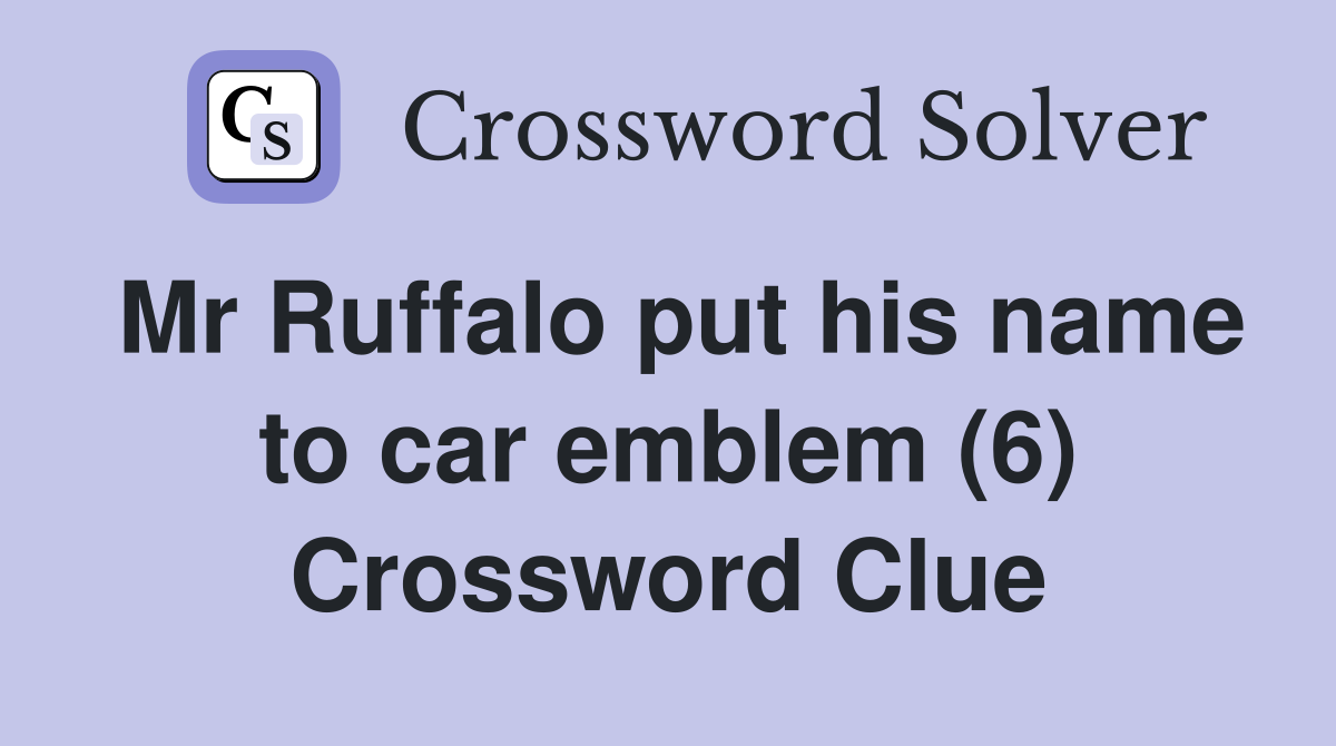 Mr Ruffalo put his name to car emblem (6) Crossword Clue