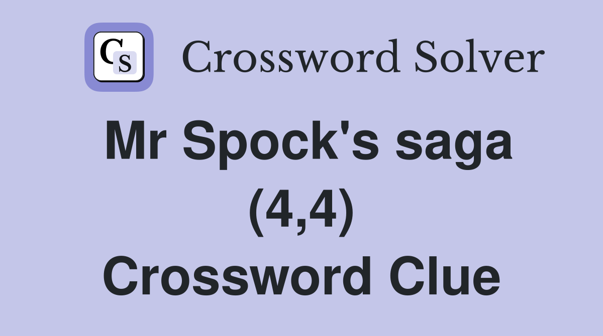 Mr Spock's saga (4,4) Crossword Clue
