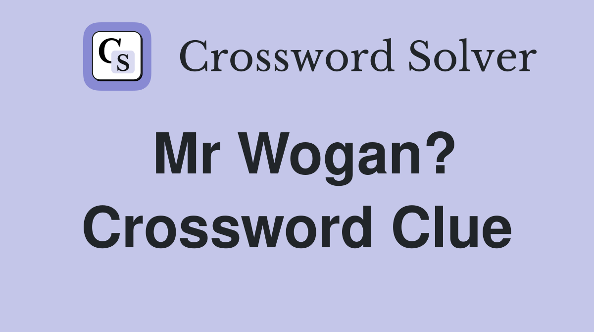 Mr Wogan? Crossword Clue