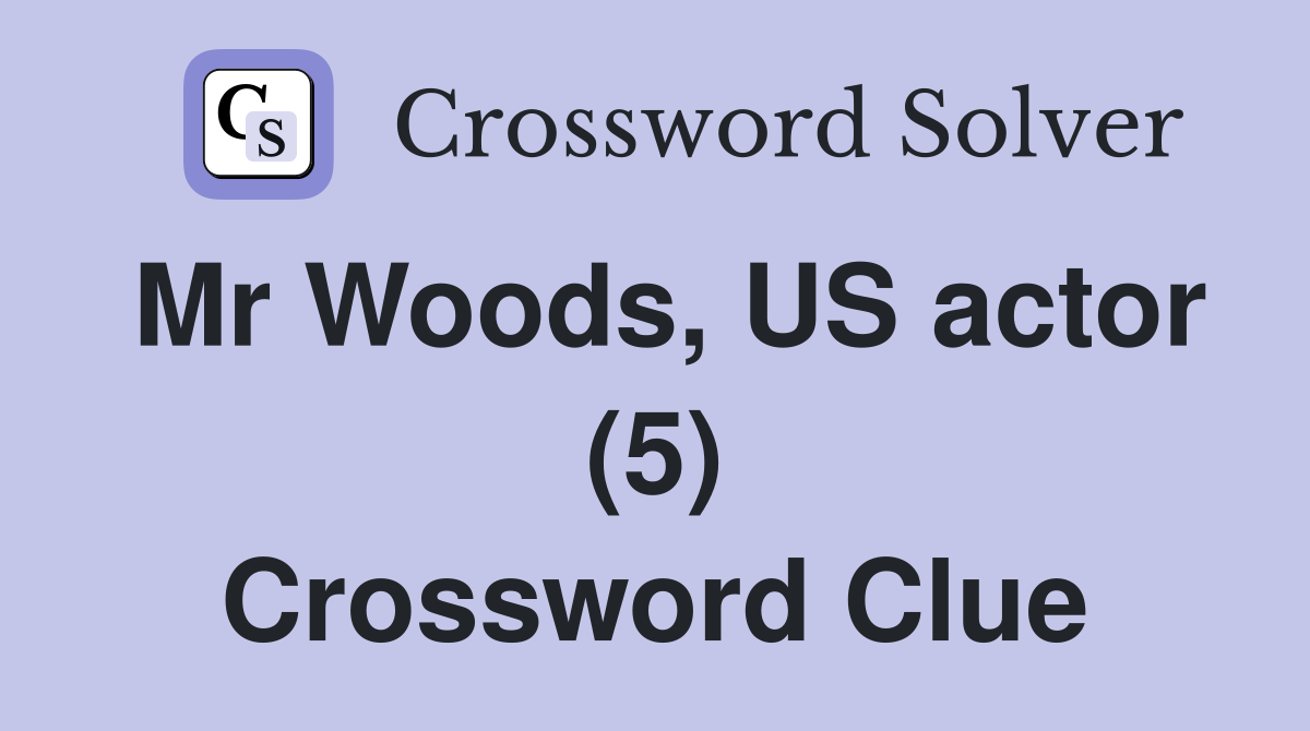 Mr Woods, US actor (5) Crossword Clue