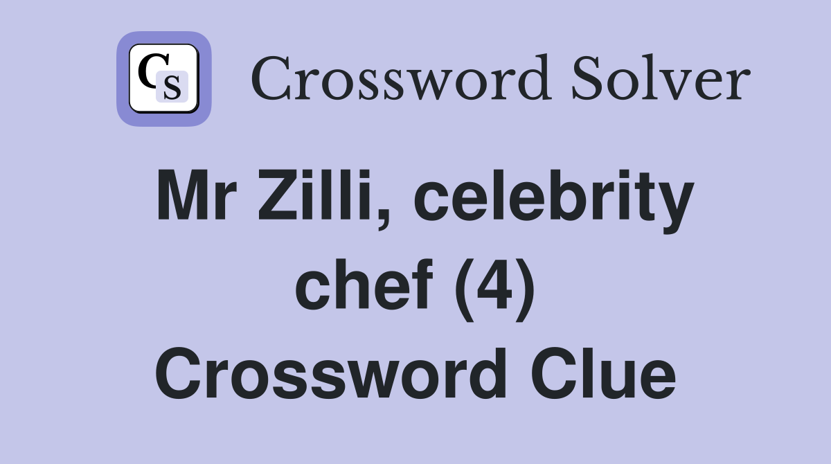 Mr Zilli, celebrity chef (4) Crossword Clue