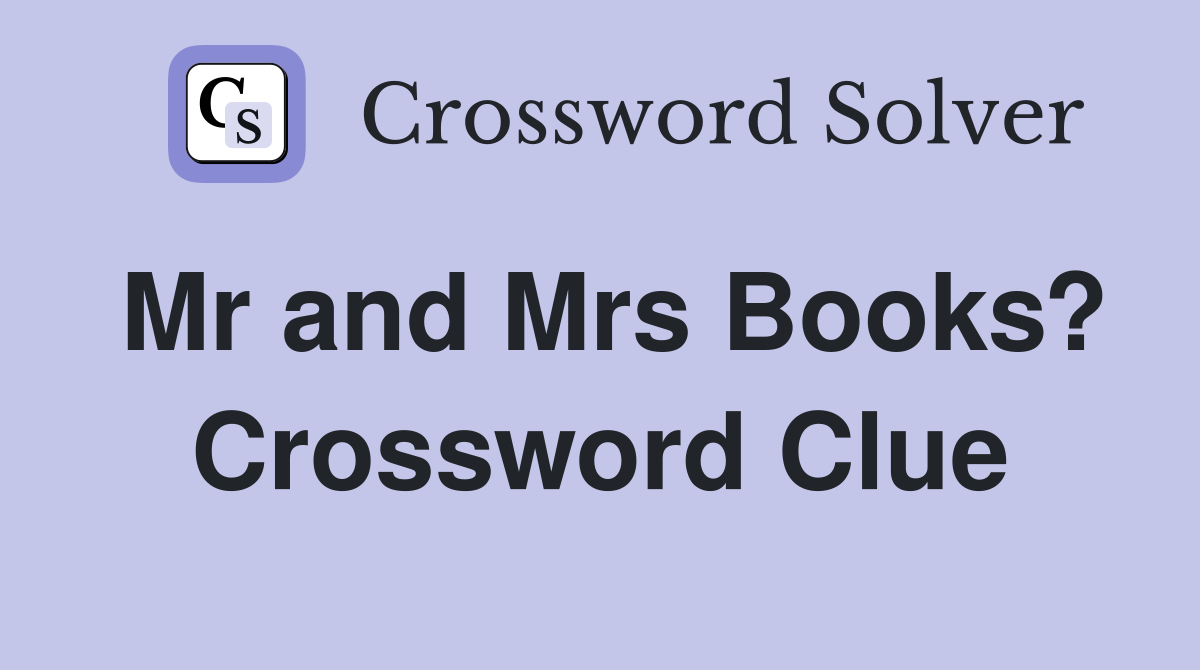 Mr and Mrs Books? Crossword Clue