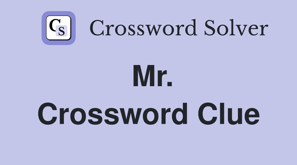 Mr. Crossword Clue