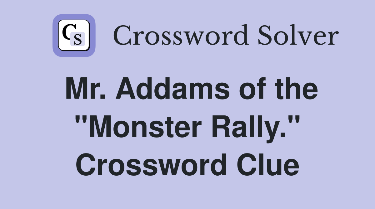 Mr. Addams of the "Monster Rally." Crossword Clue