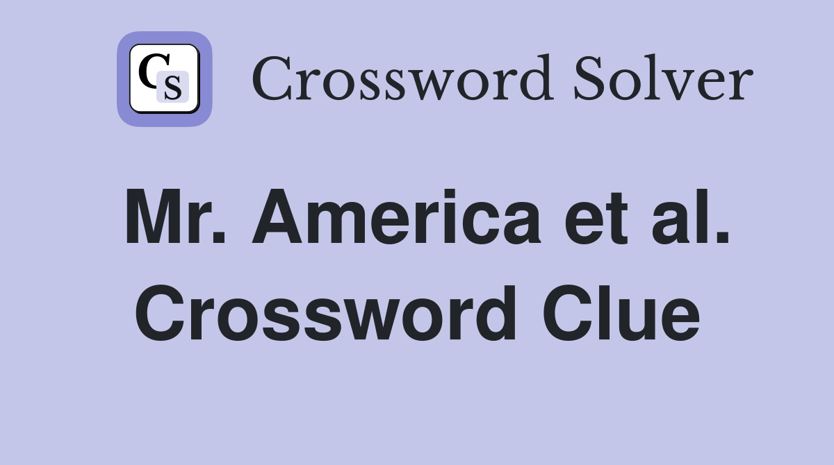 Mr. America et al. Crossword Clue