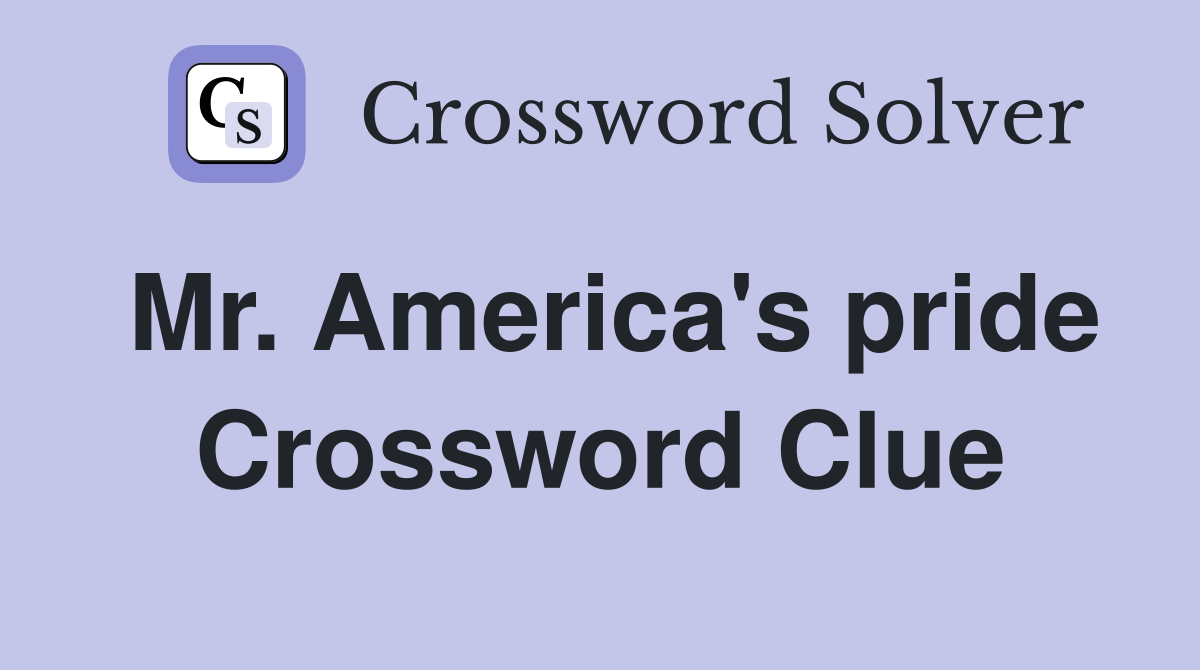 Mr. America's pride Crossword Clue