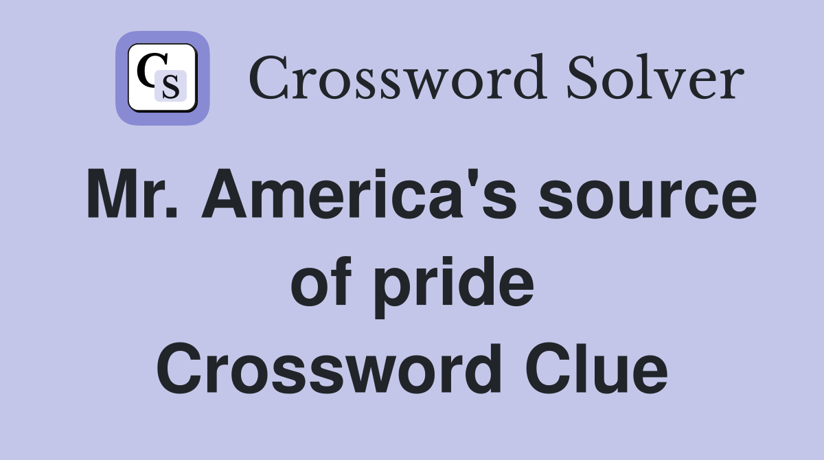 Mr. America's source of pride Crossword Clue