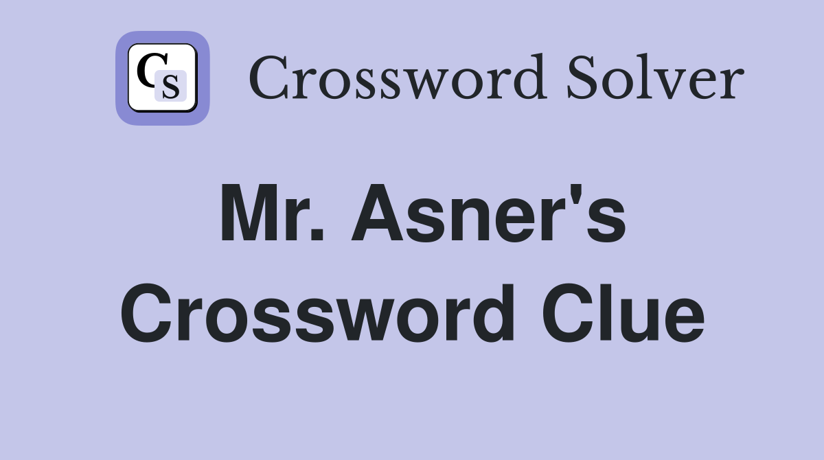Mr. Asner's Crossword Clue
