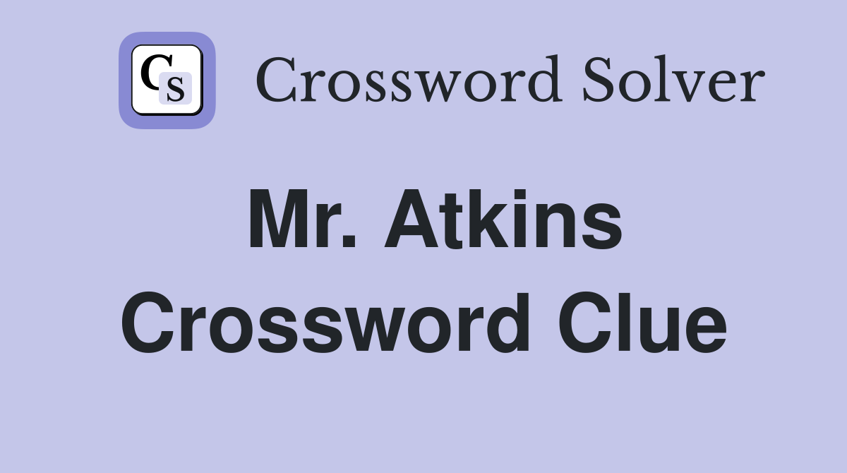 Mr. Atkins Crossword Clue
