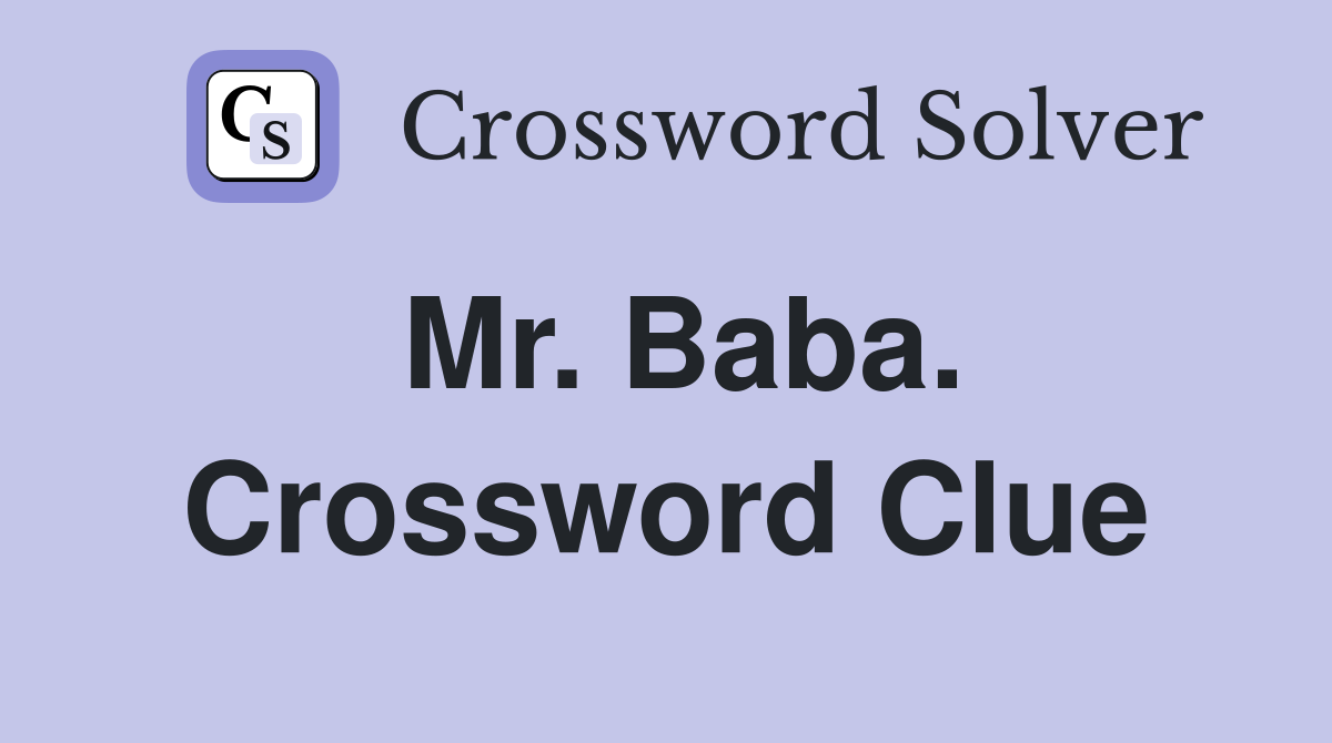 Mr. Baba. Crossword Clue