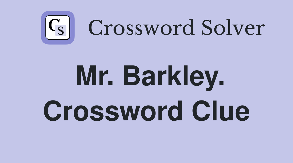 Mr. Barkley. Crossword Clue