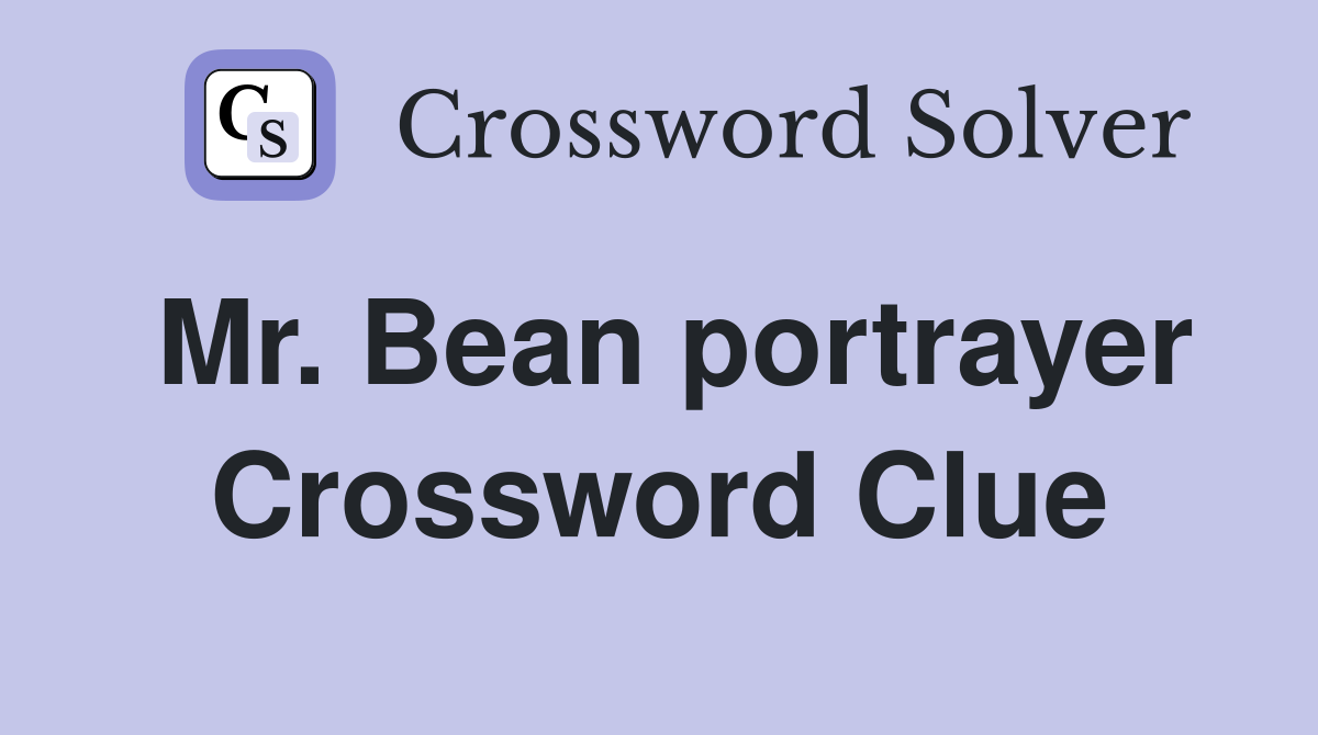 Mr. Bean portrayer Crossword Clue