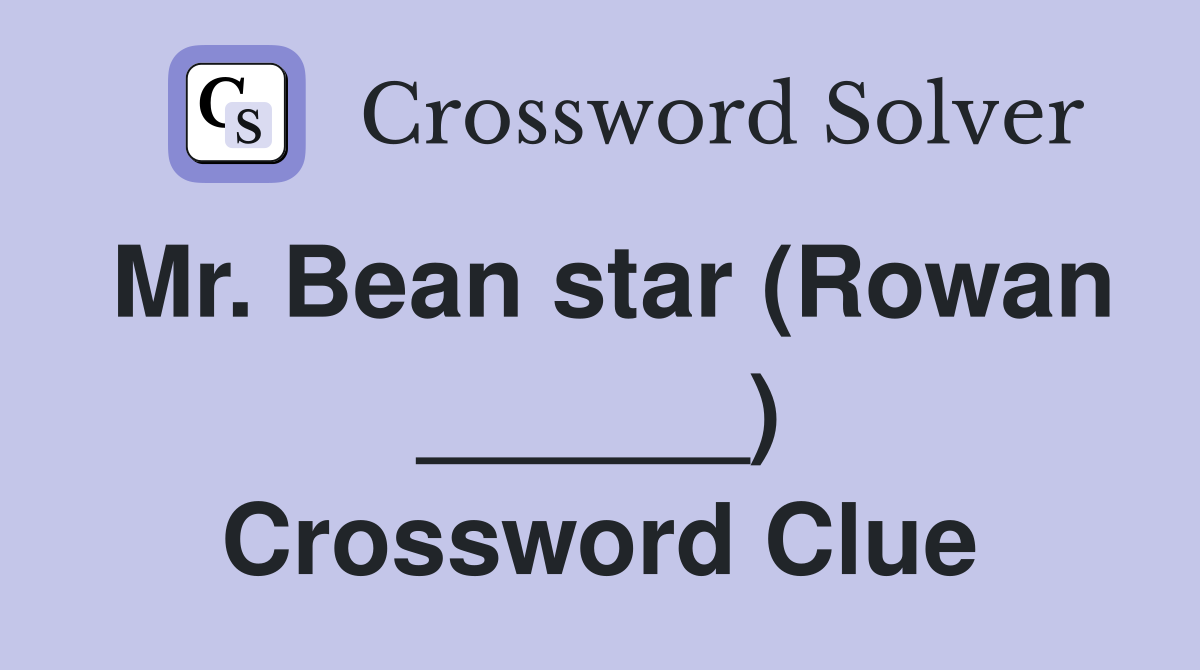 Mr. Bean star (Rowan ______) Crossword Clue