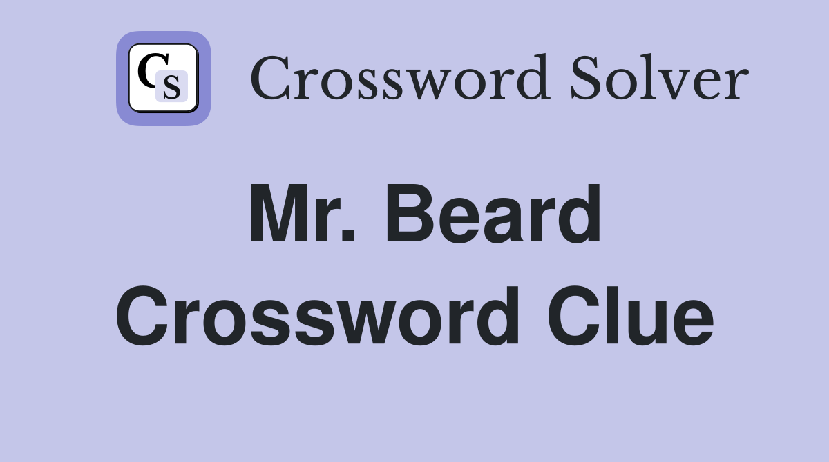 Mr. Beard Crossword Clue