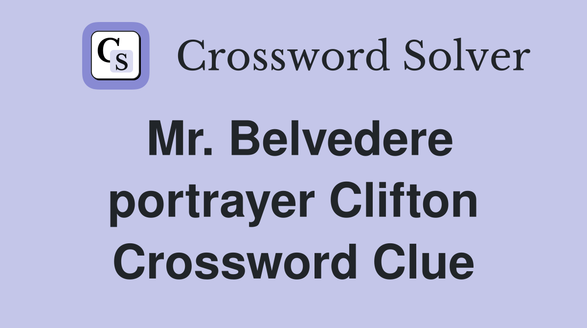 Mr. Belvedere portrayer Clifton Crossword Clue