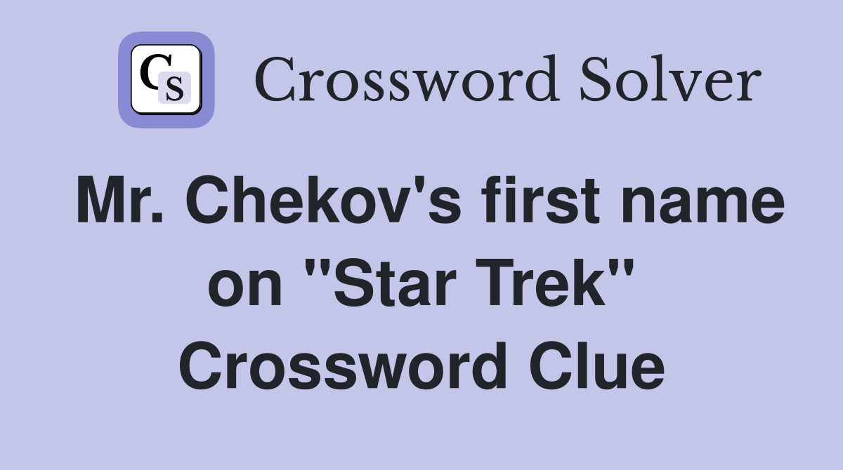 Mr. Chekov's first name on "Star Trek" Crossword Clue
