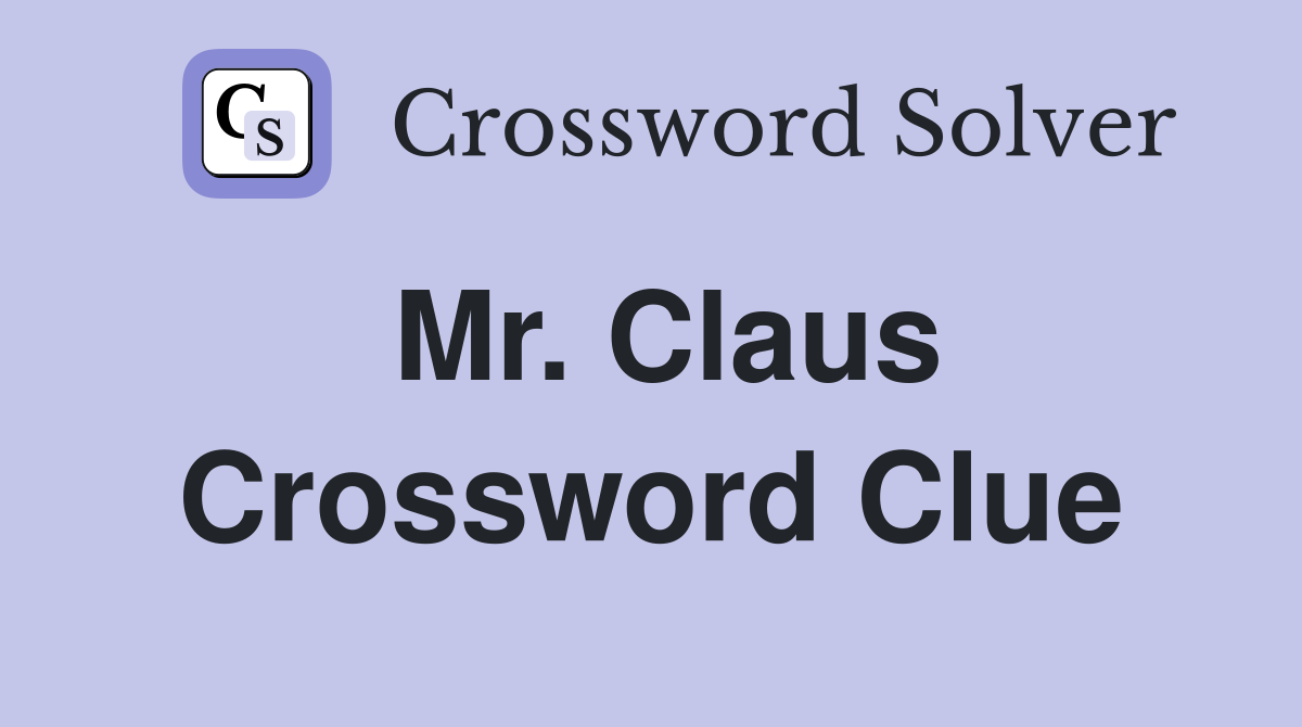 Mr. Claus Crossword Clue