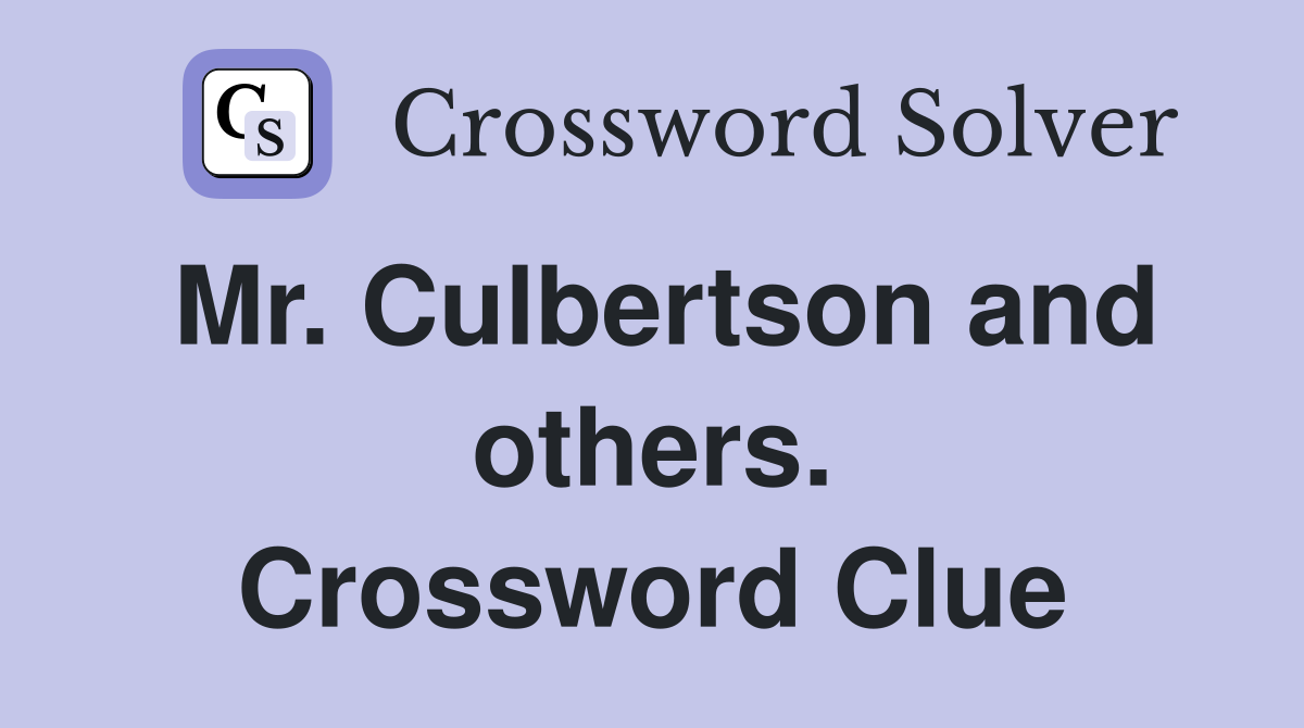 Mr. Culbertson and others. Crossword Clue