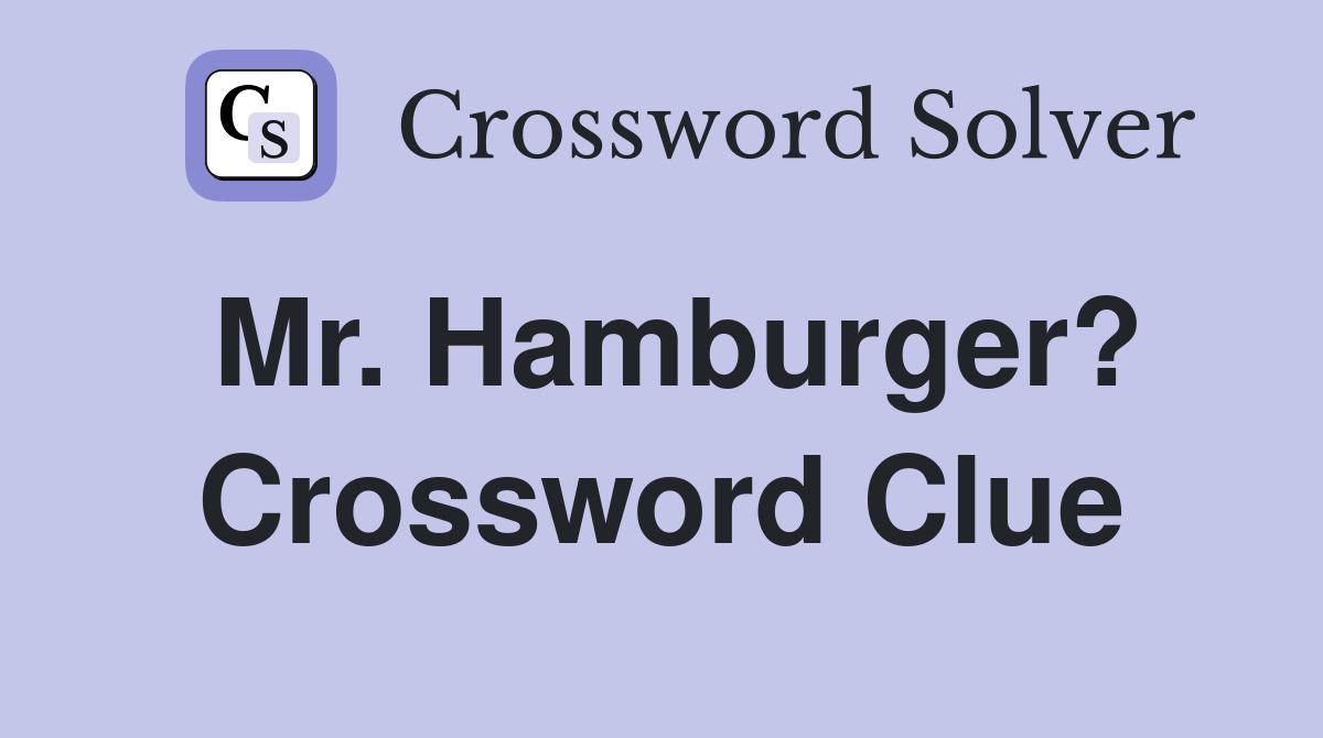 Mr. Hamburger? Crossword Clue