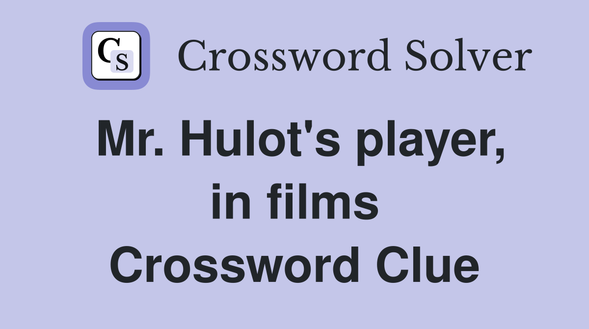 Mr. Hulot's player, in films Crossword Clue