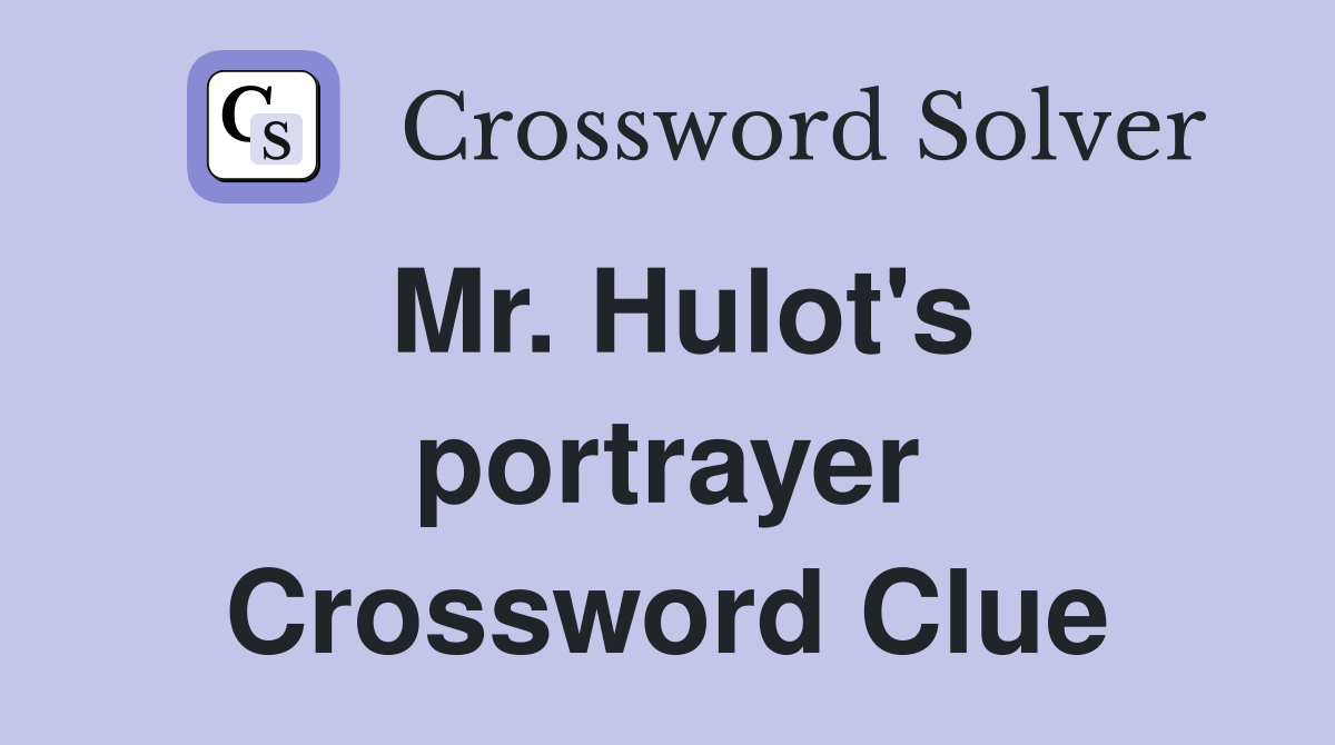 Mr. Hulot's portrayer Crossword Clue