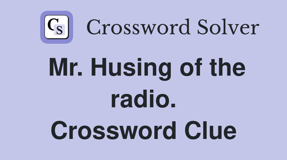 Mr. Husing of the radio. Crossword Clue