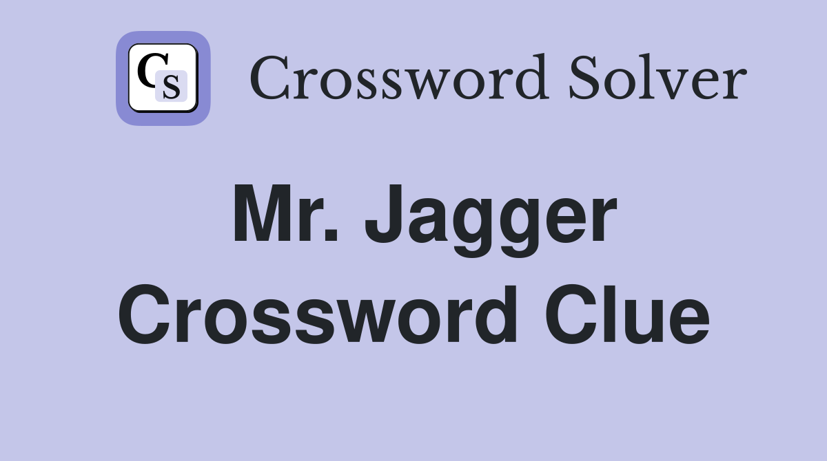 Mr. Jagger Crossword Clue